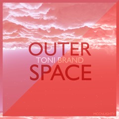 Toni Brand - Outer Space(MCCNLIGHTY Remix)