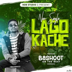 Lago Kache - Bashoot on the BeatZ