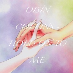 Hold On To Me