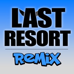 Last Resort REMIX