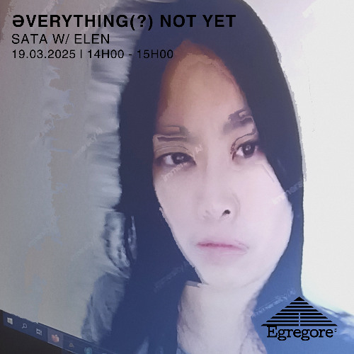 SATA invite Elen - Əverything(?) Not Yet (Mars 2025)