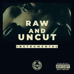 "Raw and unCut"  (produced by SF Traxx)