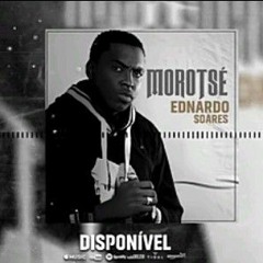 Morotsé - Ednardo Soares x Patry Shinne