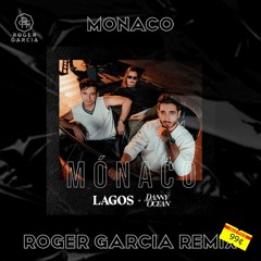 Lagos & Danny Ocean - Mónaco (Roger Garcia Bootleg) COMPRAR = DESCARGA