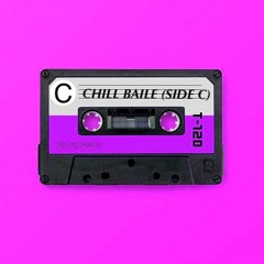 CHILL BAILE TAPE (Side C - O LADO TÃO AGUARDADO POR POUCOS)