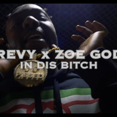 Revy x Zoe God - In Dis Bitch