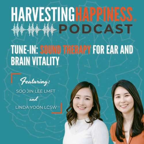 Cultural Identity, Healing, and Belonging with Soo Jin Lee LMFT and Linda Yoon LCSW