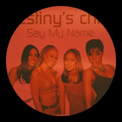 Destiny's Child - Say My Name (Mateus Estrela Edit)