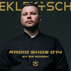 EKLEKTISCH RADIO SHOW 014 by MR MOREK FEBRUARY 2025