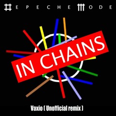 Depeche Mode - In Chains (Vaxio unofficial remix)Bandcamp - Dreamers - June 2023 - Fernando Ferreyra