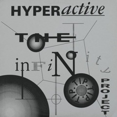 The Infinity Project - Hyper - Active