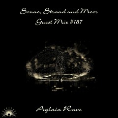 Sonne, Strand und Meer Guest Mix #187 by Aglaia Rave
