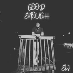 Good Enough - ELI Original