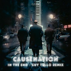 Causenation - In The End (Guy Tallo Remix)