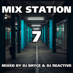 Mix Station 7 (Mixed by Dj Bryce & Dj Reactive)