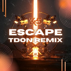 Kx5 - Escape (TDon Remix)