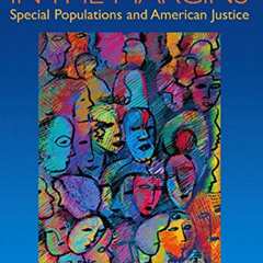 [ACCESS] KINDLE ✅ In the Margins: Special Populations and American Justice by  Reid C