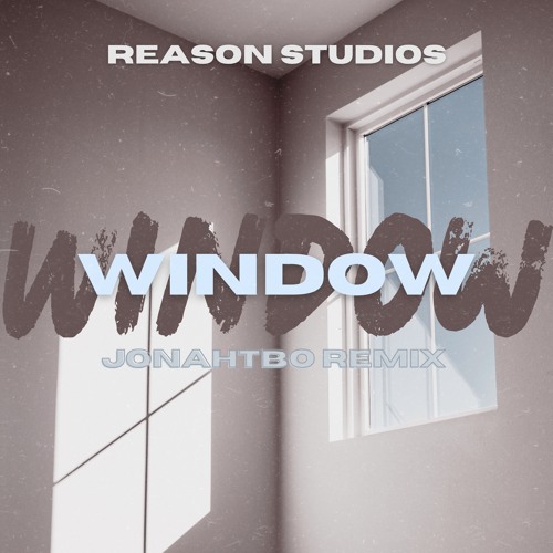 Window - JonahTBO Remix