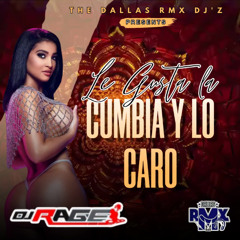 El Gusta L a Cumbia Y lo Caro - Dallas Rmx Djz Dj Rage 2024