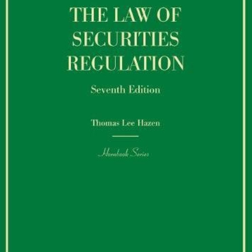 ACCESS EBOOK 📍 The Law of Securities Regulation (Hornbooks) by  Thomas Hazen [KINDLE