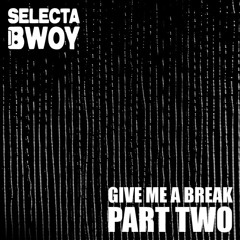 Give Me A Break Part II - 12/10/2018 (Clean Version)