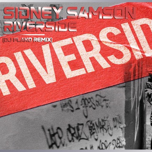 Sidney Samson - Riverside (DJ FLAKO Remix)