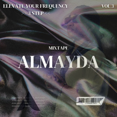 Elevate Your Frequency #3 || ALMAYDA