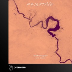 Premiere: Feiertag - Stronger feat. GOSTO - Sonar Kollektiv