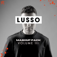 LETS GET LUSSO - Mashup Pack - VOLUME 3