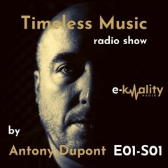 TIMELESS MUSIC radio show by ANTONY DUPONT - E01-S01