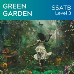 Green Garden - SSATB - Level 3
