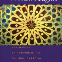 [ACCESS] [KINDLE PDF EBOOK EPUB] States and Women's Rights: The Making of Postcolonial Tunisia, Alge