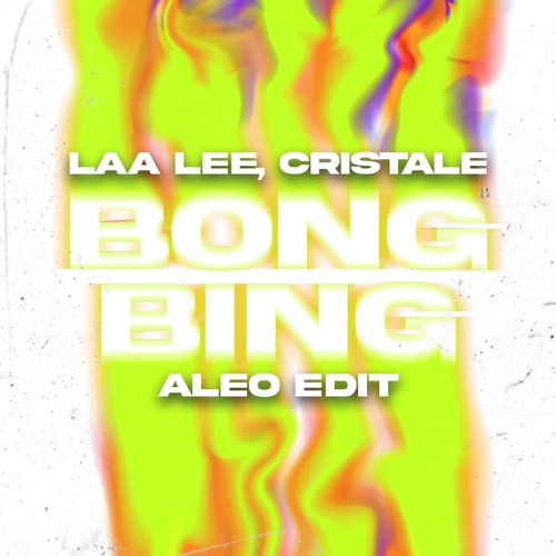 Lea Lee & Cristale - Bong Bing (Aleo Edit)