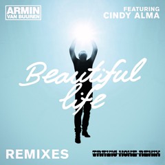 Armin van Buuren feat. Cindy Alma - Beautiful Life (Travis Howe Remix)