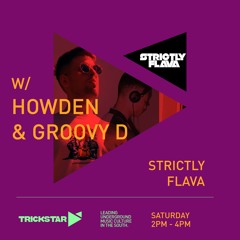 Strictly Flava Show - Trickstar Radio - August 2021 (Guest Mixes From Groovy D & Howden)