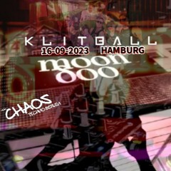 16-09-2023 - MOONDOO Hamburg # KLITBALL # CHAOS Techno.Berlin