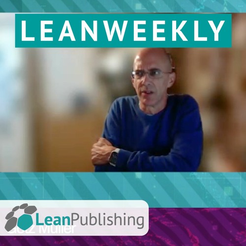 LeanWeekly - Ausgabe #17 - mit Götz Müller