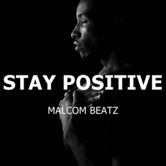 MALCOM BEATZ - Stay Positive (Audio Official)
