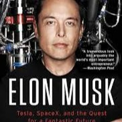 Free PDF Elon Musk. Tesla, SpaceX, And The Quest For A Fantastic Future