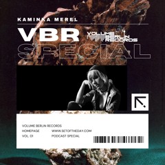 Set of the Day Podcast - 952 - Kaminka Merel (Volume Berlin Records Special)