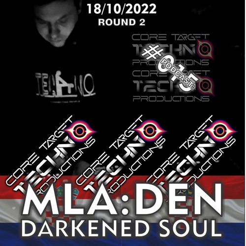 ☢️CORE TARGET TECHNO PRODUCTIONS PODCAST #015☢️ Presents: 💀MLA:DEN💀