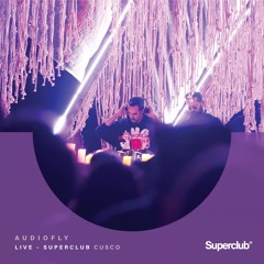 Audiofly Live @ Superclub Cusco