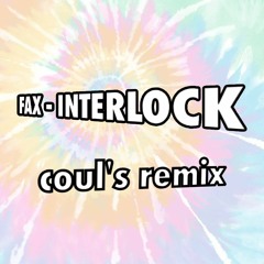 Fax - Interlock (coμl remix)