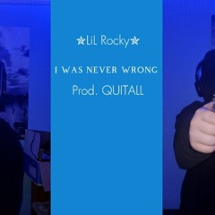 ✮LiL Rocky✮ -I was never wrong (prod. QUITALL)