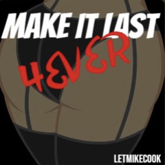 Make It Last 4Ever(New Orleans Bounce)