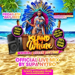 ISLAND WHINE JULY 8TH | THE 90% GAL TUNE LIVE MIX (The Whining Queen Edition)