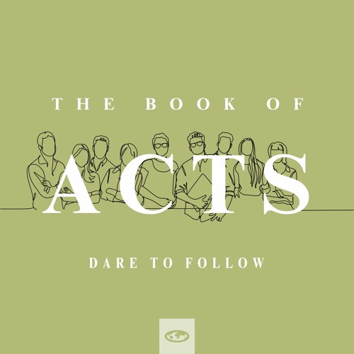 Acts: DARE TO FOLLOW: 15 & 16 | Dr. Brian Taylor