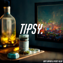 Tipsy- Nate Bryan ft Percy Bluu (unreleased)