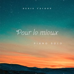 Pour le mieux/For The Better