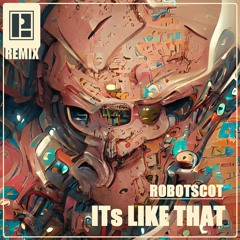 Robotscot - Its Like That [RMX - DnB Version]